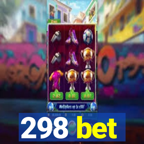 298 bet